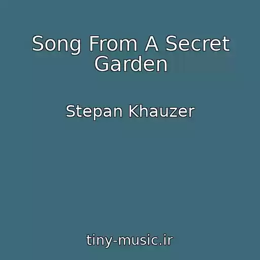 کاور آهنگ Song From A Secret Garden از Stepan Khauzer