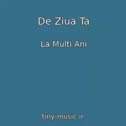 کاور آهنگ De Ziua Ta از La Multi Ani