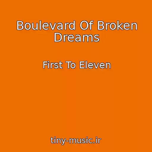 کاور آهنگ Boulevard Of Broken Dreams از First To Eleven