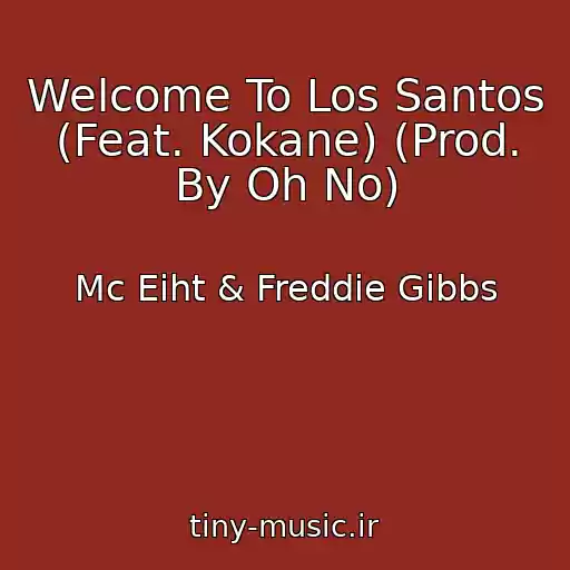 کاور آهنگ Welcome To Los Santos (Feat. Kokane) (Prod. By Oh No) از Mc Eiht & Freddie Gibbs