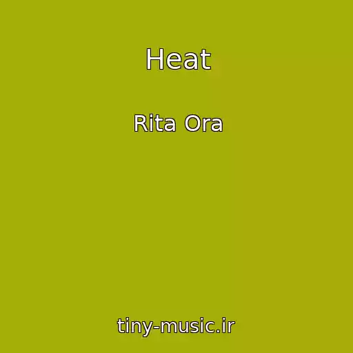 کاور آهنگ Heat از Rita Ora
