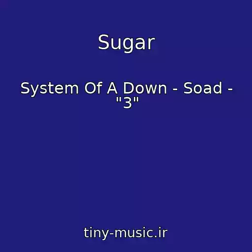 کاور آهنگ Sugar از System Of A Down - Soad - "3"