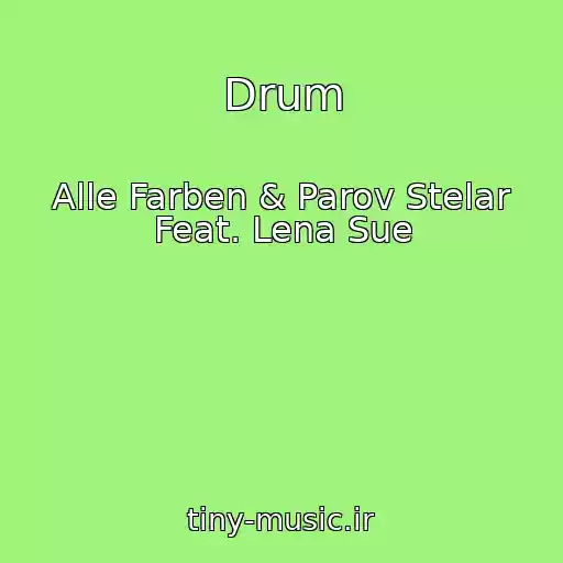 کاور آهنگ Drum از Alle Farben & Parov Stelar Feat. Lena Sue