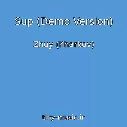 کاور آهنگ Sup (Demo Version) از Zhuy (Kharkov)