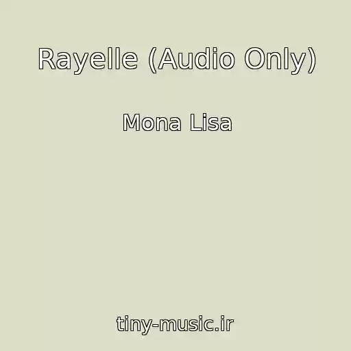 کاور آهنگ Rayelle (Audio Only) از Mona Lisa