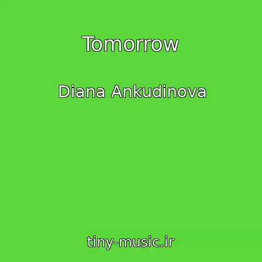 کاور آهنگ Tomorrow از Diana Ankudinova