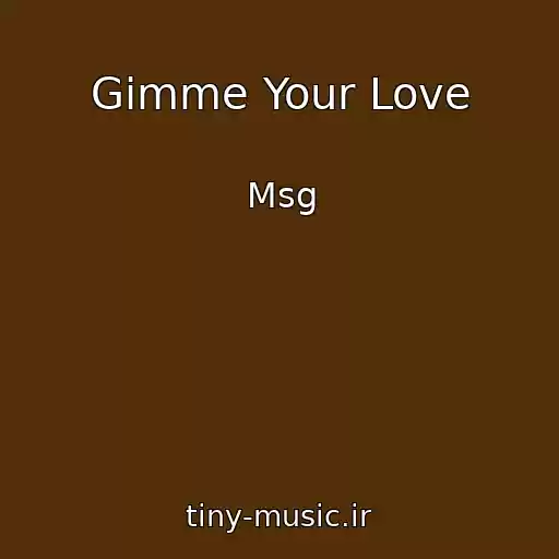 کاور آهنگ Gimme Your Love از Msg