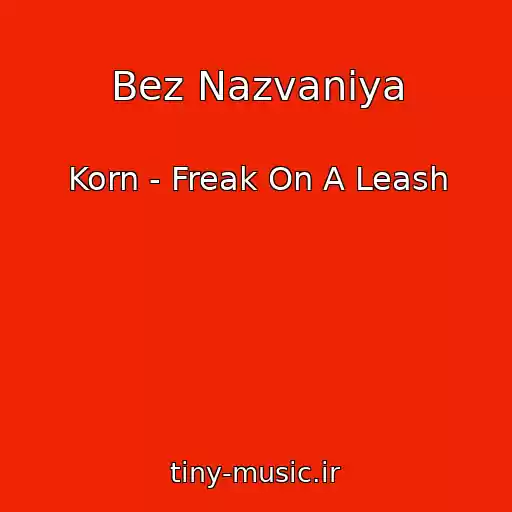 کاور آهنگ Bez Nazvaniya از Korn - Freak On A Leash