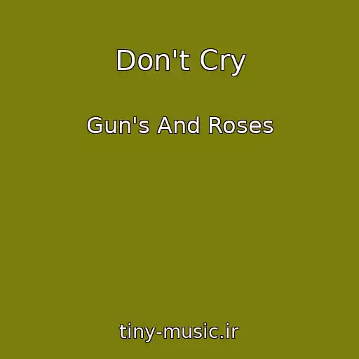 کاور آهنگ Don't Cry از Gun's And Roses