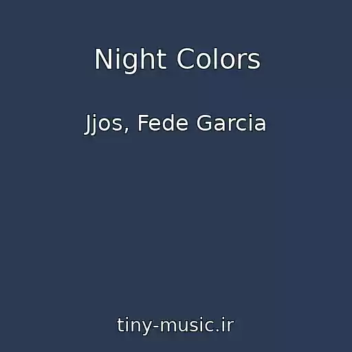 کاور آهنگ Night Colors از Jjos, Fede Garcia
