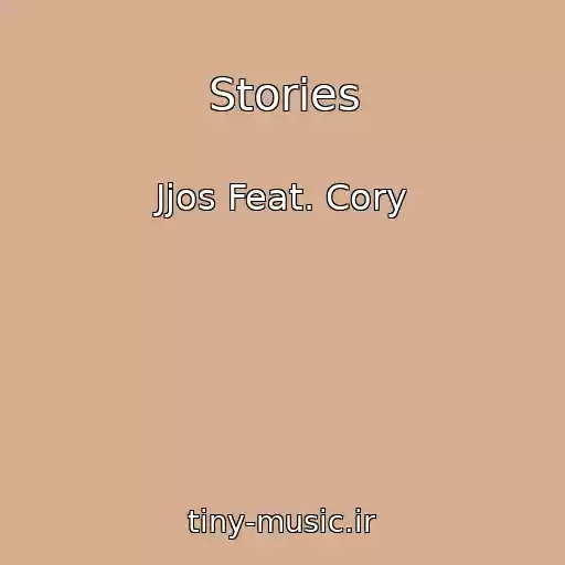 کاور آهنگ Stories از Jjos Feat. Cory
