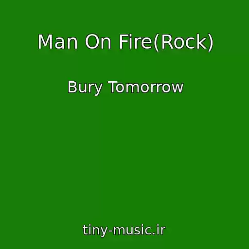 کاور آهنگ Man On Fire(Rock) از Bury Tomorrow