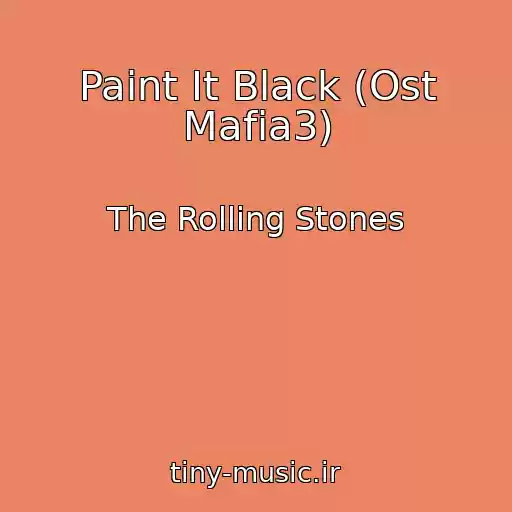 کاور آهنگ Paint It Black (Ost Mafia3) از The Rolling Stones