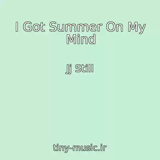 کاور آهنگ I Got Summer On My Mind از Jj Still