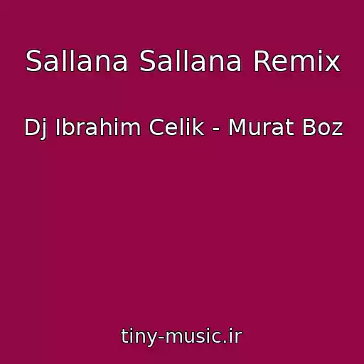کاور آهنگ Sallana Sallana Remix از Dj Ibrahim Celik - Murat Boz