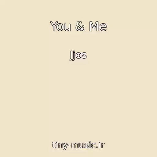 کاور آهنگ You & Me از Jjos
