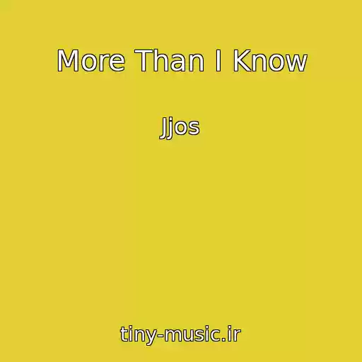 کاور آهنگ More Than I Know از Jjos