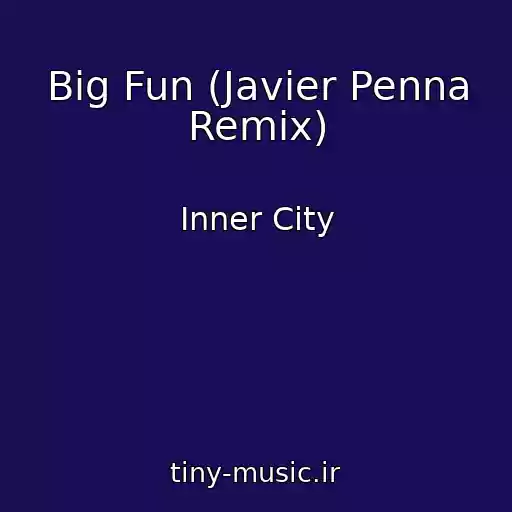 کاور آهنگ Big Fun (Javier Penna Remix) از Inner City
