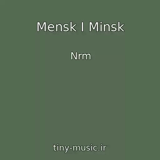 کاور آهنگ Mensk I Minsk از Nrm