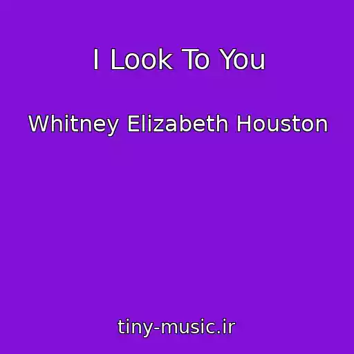 کاور آهنگ I Look To You از Whitney Elizabeth Houston