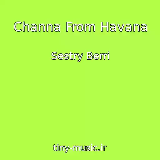 کاور آهنگ Channa From Havana از Sestry Berri