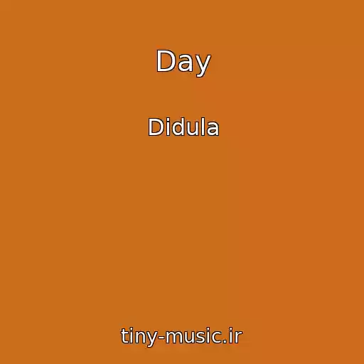 کاور آهنگ Day از Didula
