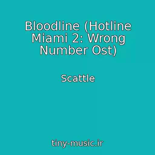 کاور آهنگ Bloodline (Hotline Miami 2: Wrong Number Ost) از Scattle