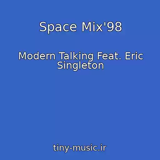 کاور آهنگ Space Mix'98 از Modern Talking Feat. Eric Singleton