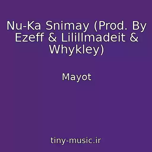 کاور آهنگ Nu-Ka Snimay (Prod. By Ezeff & Lilillmadeit & Whykley) از Mayot