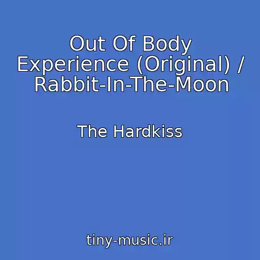 کاور آهنگ Out Of Body Experience (Original) / Rabbit-In-The-Moon از The Hardkiss