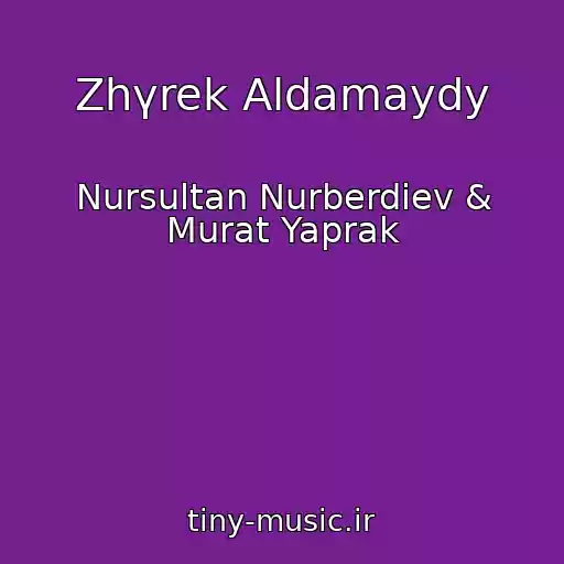 کاور آهنگ Zhүrek Aldamaydy از Nursultan Nurberdiev & Murat Yaprak