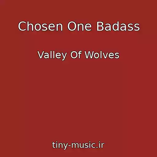 کاور آهنگ Chosen One Badass از Valley Of Wolves