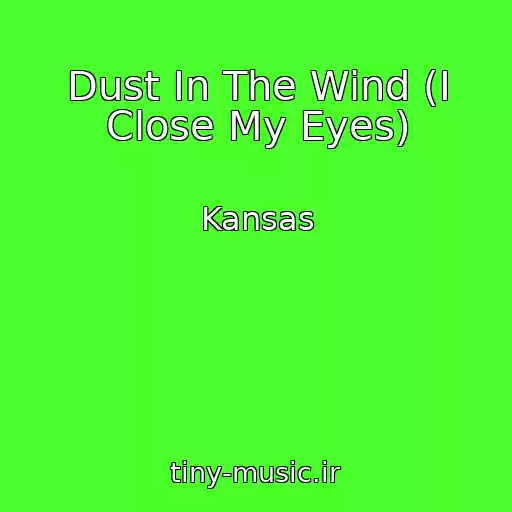 کاور آهنگ Dust In The Wind (I Close My Eyes) از Kansas