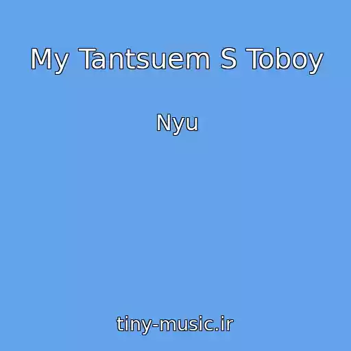 کاور آهنگ My Tantsuem S Toboy از Nyu