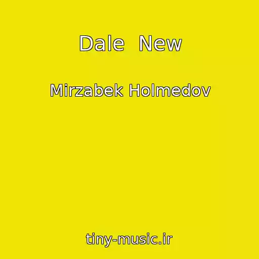 کاور آهنگ Dale  New از Mirzabek Holmedov