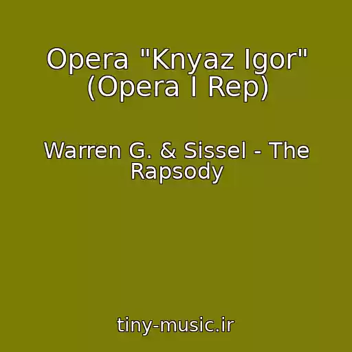 کاور آهنگ Opera "Knyaz Igor" (Opera I Rep) از Warren G. & Sissel - The Rapsody
