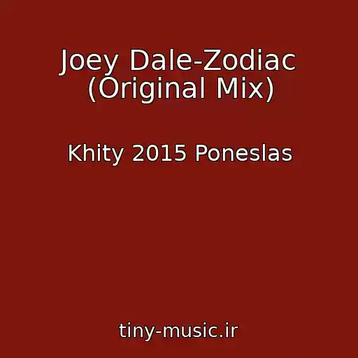 کاور آهنگ Joey Dale-Zodiac (Original Mix) از Khity 2015 Poneslas