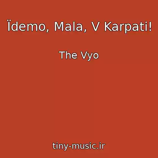 کاور آهنگ Їdemo, Mala, V Karpati! از The Vyo