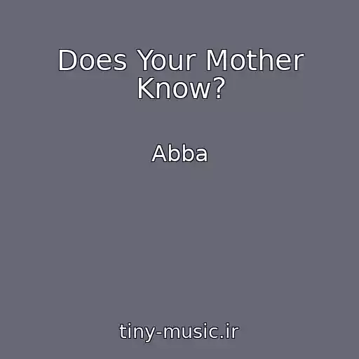 کاور آهنگ Does Your Mother Know? از Abba