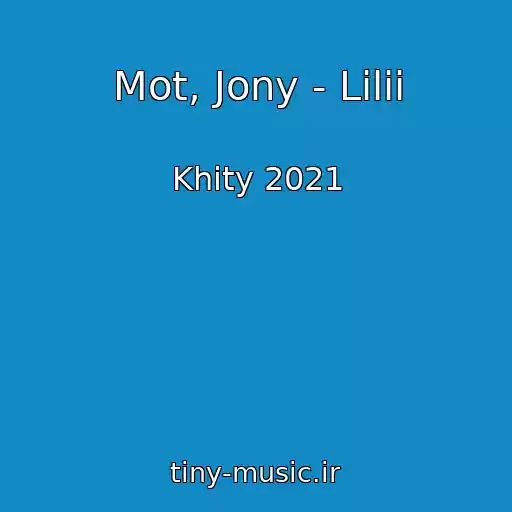 کاور آهنگ Mot, Jony - Lilii از Khity 2021