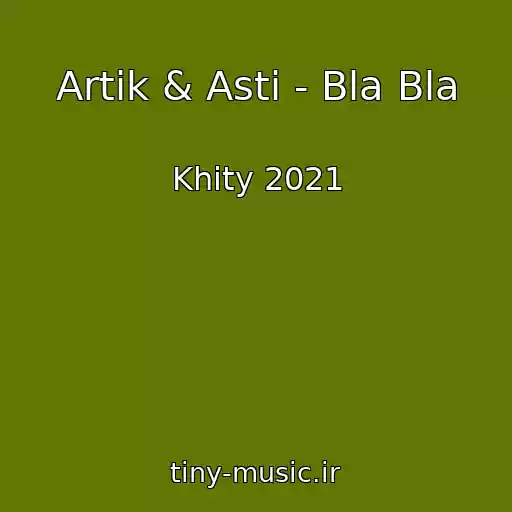 کاور آهنگ Artik & Asti - Bla Bla از Khity 2021