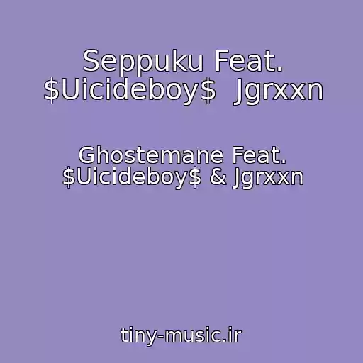 کاور آهنگ Seppuku Feat. $Uicideboy$  Jgrxxn از Ghostemane Feat. $Uicideboy$ & Jgrxxn