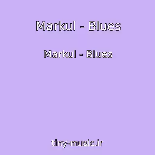 کاور آهنگ Markul - Blues از Markul - Blues