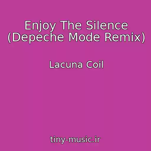 کاور آهنگ Enjoy The Silence (Depeche Mode Remix) از Lacuna Coil