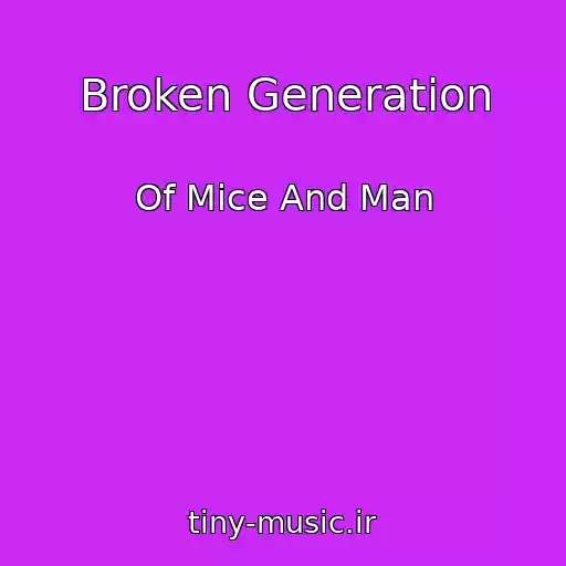 کاور آهنگ Broken Generation از Of Mice And Man
