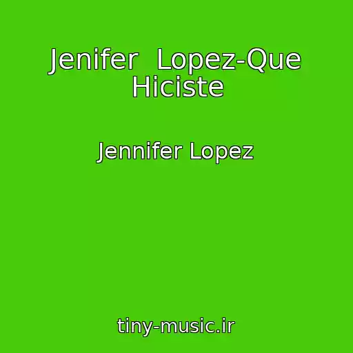 کاور آهنگ Jenifer  Lopez-Que Hiciste از Jennifer Lopez
