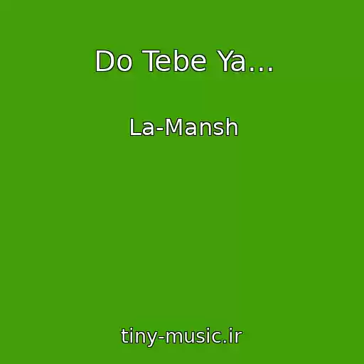 کاور آهنگ Do Tebe Ya... از La-Mansh