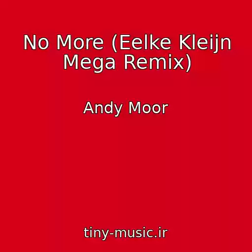کاور آهنگ No More (Eelke Kleijn Mega Remix) از Andy Moor
