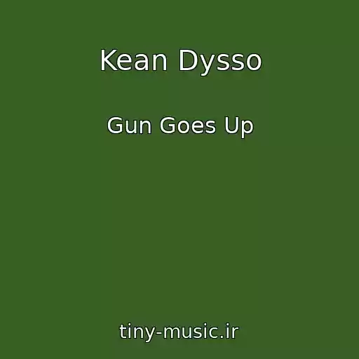 کاور آهنگ Kean Dysso از Gun Goes Up