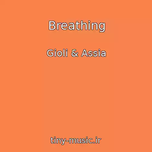 کاور آهنگ Breathing از Gioli & Assia